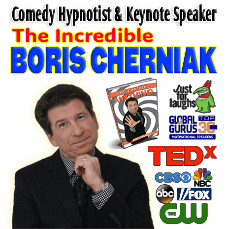 Comedy Hypnotist and Keynote Speaker The Incredible Boris Cherniak - as seen on TV
